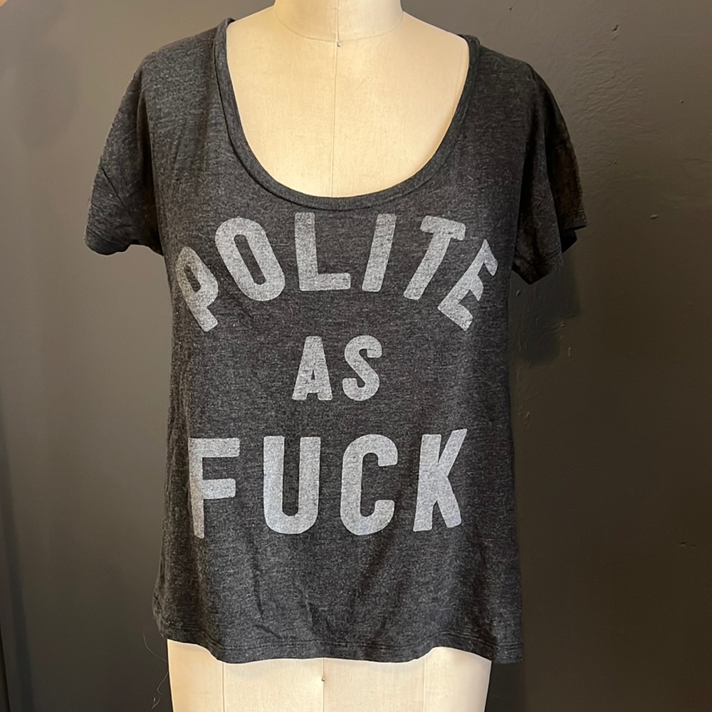 Polite as F*ck graphic t-shirt // oversized boxy // funny hipster